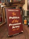 Craig, The Politics of the Prussian Army 1640 - 1945.