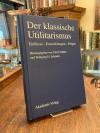 Gähde, Der klassische Utilitarismus : Einflüsse - Entwicklungen - Folgen.