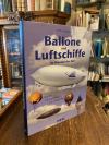 Hallmann, Ballone und Luftschiffe in Wandel der Zeit : Von der Montgolgiere zum