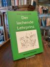 Hulverscheidt, Der lachende Lehrprinz : Der Jäger und die Jagd belauert und bela