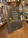 Rosenstrauch, Aus Nachbarn wurden Juden : Ausgrenzung und Selbstbehauptung 1933