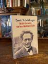 Schrödinger, Erwin Schrödinger - Mein Leben, meine Weltansicht : Die Autobiograp