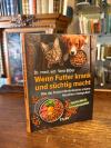 Biber, Wenn Futter krank und süchtig macht : Wie die Futtermittelindustrie unser