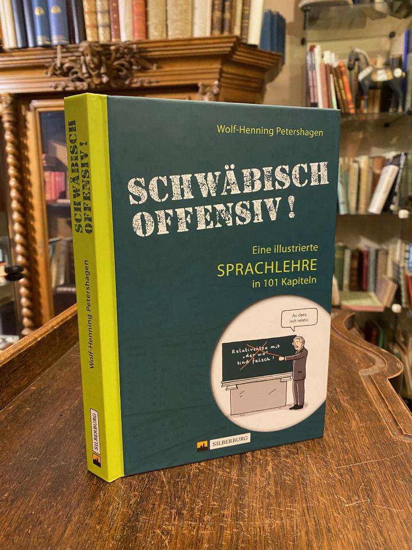 Petershagen, Schwäbisch Offensiv! : Eine illustrierte Sprachlehre in 101 Kapitel