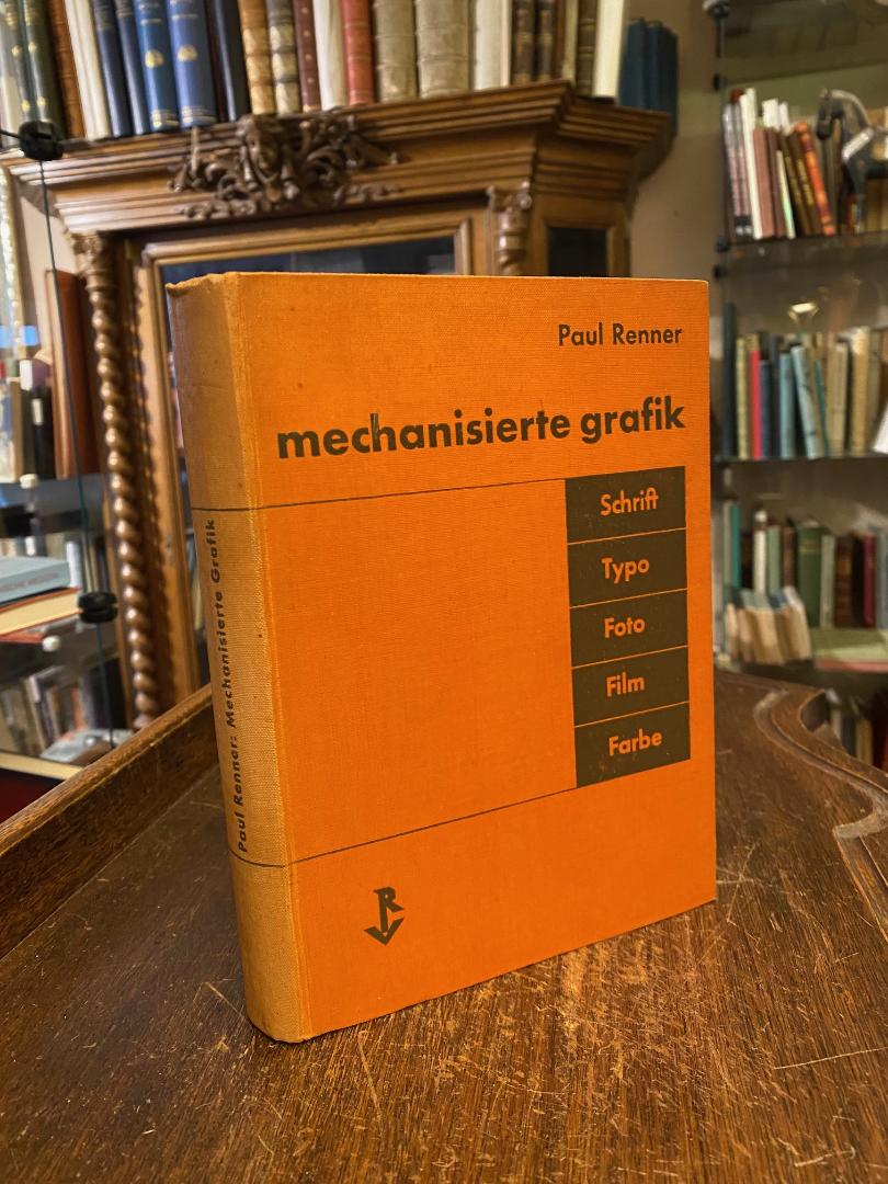 Renner, Mechanisierte Grafik : Schrift - Typo - Foto - Film - Farbe.