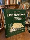 Schattke, Das Reetdach : Natürliches Wohnen unter sanftrem Dach - von der Urzeit