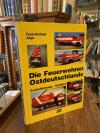 Jäger, Die Feuerwehren Ostdeutschlands : Sonderfahrzeugen - Raritäten.