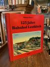Leutkirch. - Mayer, 125 Jahre Bahnhof Leutkirch.